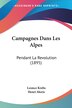 Campagnes Dans Les Alpes by Leonce Krebs, Paperback | Indigo Chapters