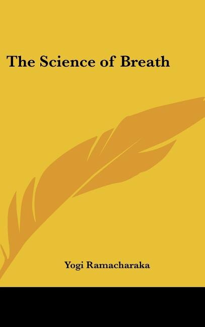 The Science of Breath by Yogi Ramacharaka, Hardcover | Indigo Chapters