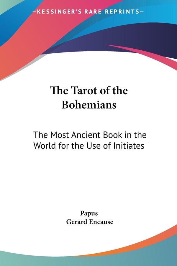 The Tarot of the Bohemians by Papus Papus, Hardcover | Indigo Chapters