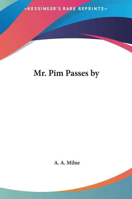 Mr. Pim Passes by A A Milne, Hardcover | Indigo Chapters