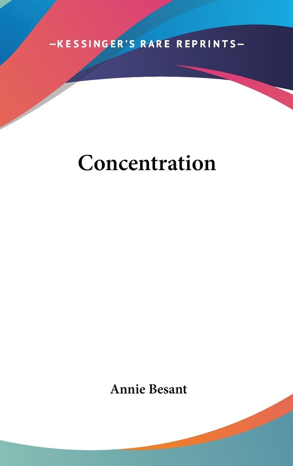 Concentration by Annie Besant, Hardcover | Indigo Chapters