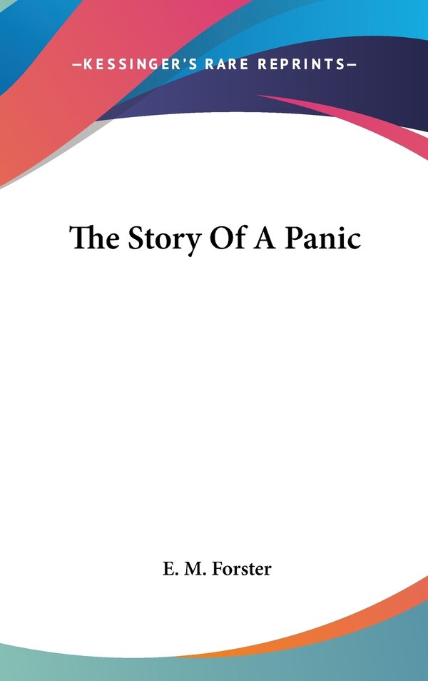 The Story Of A Panic by E M Forster, Hardcover | Indigo Chapters