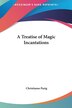 A Treatise of Magic Incantations by Christianus Pazig, Hardcover | Indigo Chapters