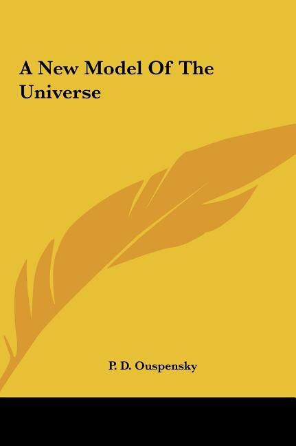 A New Model Of The Universe by P D Ouspensky, Hardcover | Indigo Chapters