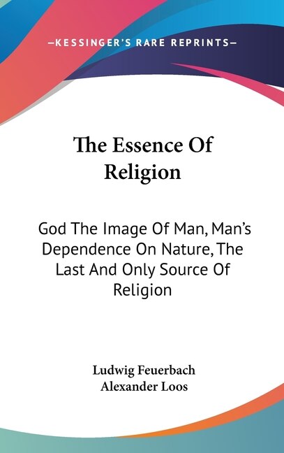 The Essence Of Religion by Ludwig Feuerbach, Hardcover | Indigo Chapters