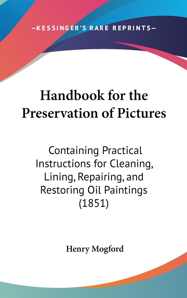 Handbook for the Preservation of Pictures by Henry Mogford, Hardcover | Indigo Chapters