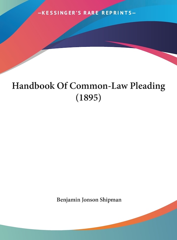 Handbook Of Common-Law Pleading (1895) by Benjamin Jonson Shipman, Hardcover | Indigo Chapters