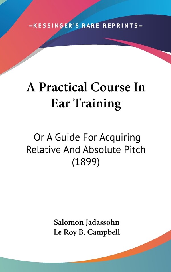 A Practical Course In Ear Training by Salomon Jadassohn, Hardcover | Indigo Chapters