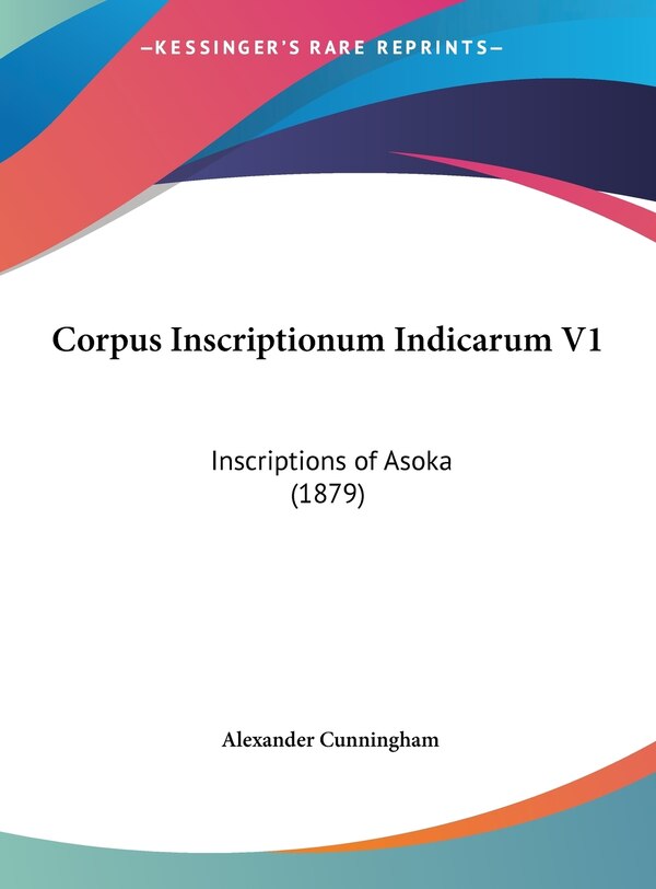 Corpus Inscriptionum Indicarum V1 by Alexander Cunningham, Hardcover | Indigo Chapters