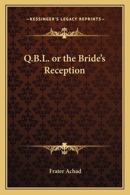 Q.B.L. or the Bride's Reception by Frater Achad, Paperback | Indigo Chapters