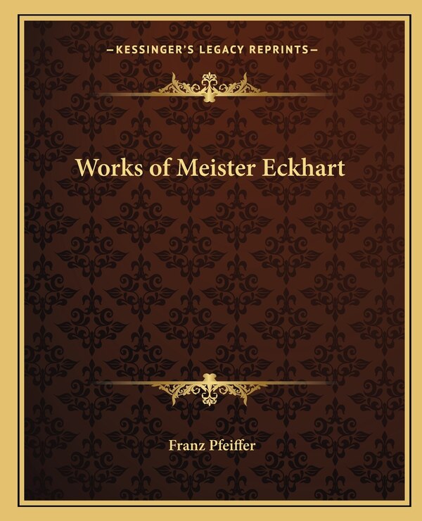 Works of Meister Eckhart by Franz Pfeiffer, Paperback | Indigo Chapters