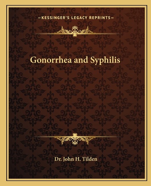 Gonorrhea and Syphilis by John H Tilden, Paperback | Indigo Chapters