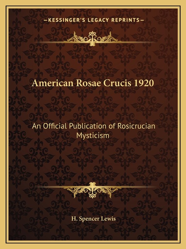 American Rosae Crucis 1920 by H Spencer Lewis, Paperback | Indigo Chapters