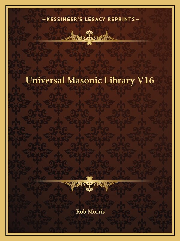 Universal Masonic Library V16 by Rob Morris, Paperback | Indigo Chapters