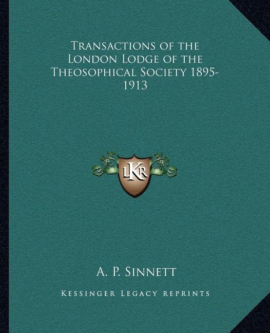 Transactions of the London Lodge of the Theosophical Society 1895-1913 by A P Sinnett, Paperback | Indigo Chapters