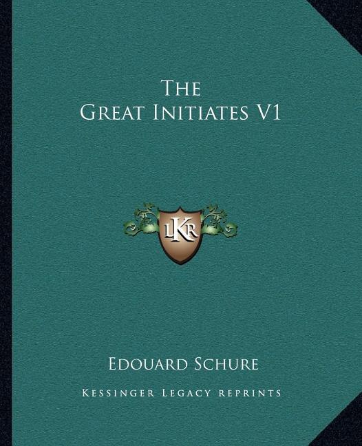 The Great Initiates V1 by Edouard Schure, Paperback | Indigo Chapters