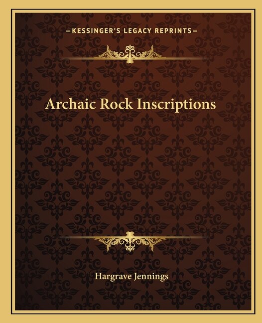 Archaic Rock Inscriptions by Hargrave Jennings, Paperback | Indigo Chapters