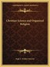 Christian Science and Organized Religion by Hugh A Studdert-Kennedy, Paperback | Indigo Chapters