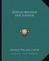 Zoroastrianism and Judaism by George William Carter, Paperback | Indigo Chapters