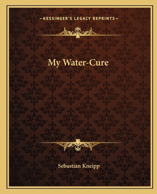 My Water-Cure by Sebastian Kneipp, Paperback | Indigo Chapters