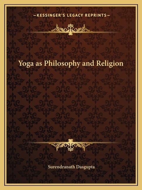 Yoga As Philosophy And Religion by Surendranath Dasgupta, Paperback | Indigo Chapters