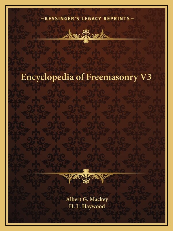 Encyclopedia of Freemasonry V3 by Albert G Mackey, Paperback | Indigo Chapters