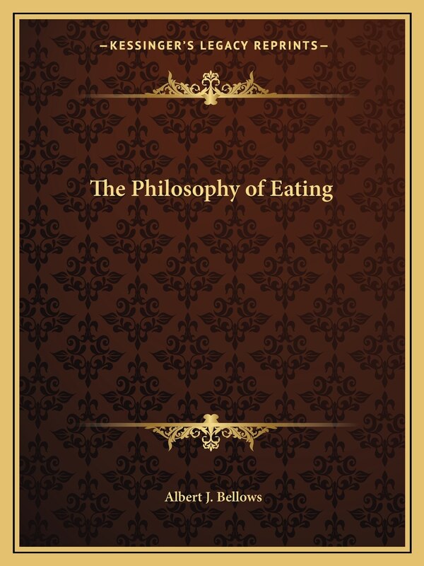 The Philosophy of Eating by Albert J Bellows, Paperback | Indigo Chapters