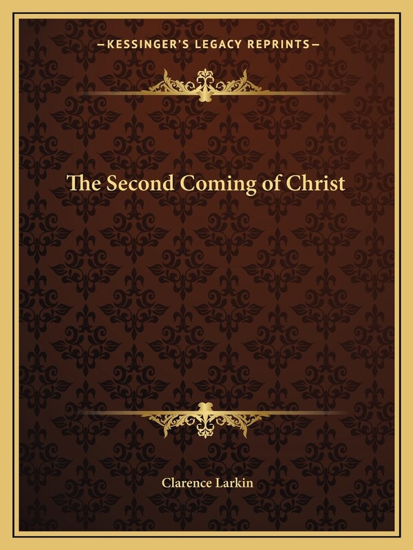 The Second Coming of Christ by Clarence Larkin, Paperback | Indigo Chapters