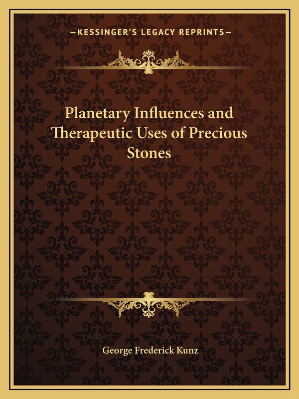 Planetary Influences and Therapeutic Uses of Precious Stones by George Frederick Kunz, Paperback | Indigo Chapters