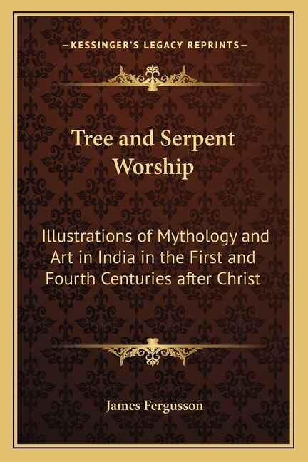 Tree and Serpent Worship by James Fergusson, Paperback | Indigo Chapters