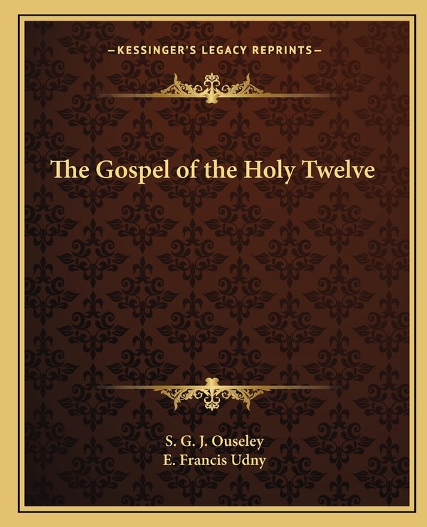 The Gospel of the Holy Twelve by S G J Ouseley, Paperback | Indigo Chapters