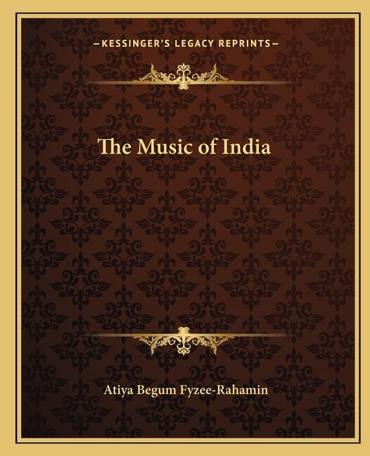 The Music of India by Atiya Begum Fyzee-Rahamin, Paperback | Indigo Chapters
