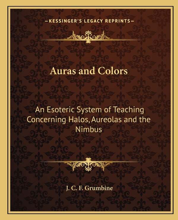 Auras and Colors by J C F Grumbine, Paperback | Indigo Chapters