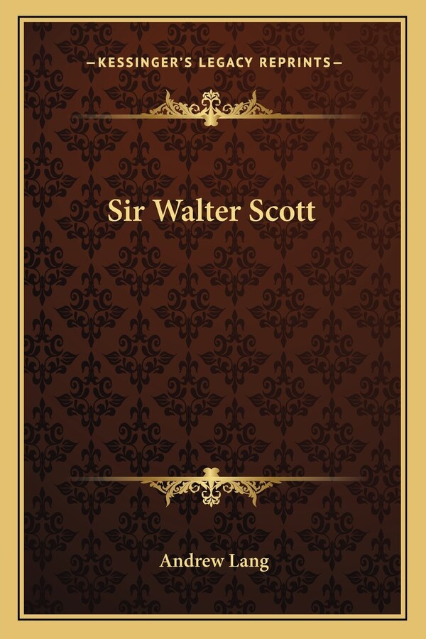 Sir Walter Scott by Andrew Lang, Paperback | Indigo Chapters