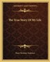 The True Story Of My Life by Hans Christian Andersen, Paperback | Indigo Chapters