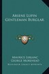 Arsene Lupin Gentleman Burglar by MAURICE LEBLANC, Paperback | Indigo Chapters