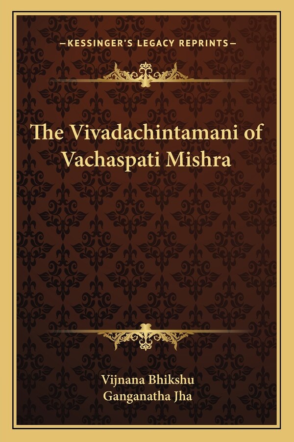 The Vivadachintamani of Vachaspati Mishra by Vijnana Bhikshu, Paperback | Indigo Chapters