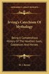 Irving's Catechism Of Mythology by M J Kerney, Paperback | Indigo Chapters