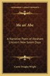 Me an' Abe by Carrie Douglas Wright, Paperback | Indigo Chapters