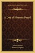 A Day of Pleasant Bread by David Grayson, Paperback | Indigo Chapters