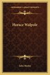 Horace Walpole by John Morley, Paperback | Indigo Chapters