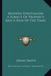 Modern Spiritualism A Subject Of Prophecy And A Sign Of The Times by Uriah Smith, Paperback | Indigo Chapters