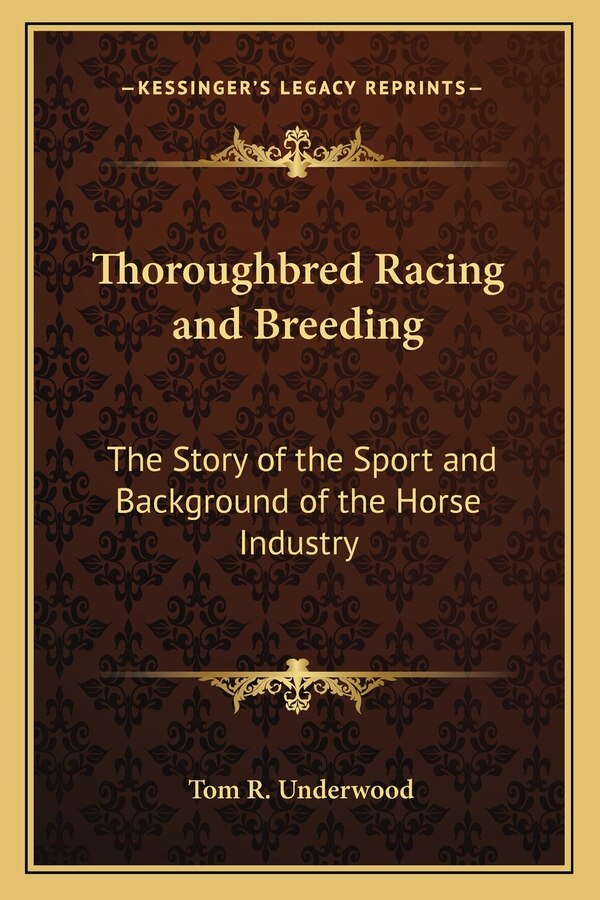 Thoroughbred Racing and Breeding by Tom R Underwood, Paperback | Indigo Chapters