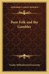 Poor Folk and the Gambler by Fyodor Mikhailovich Dostoevsky, Paperback | Indigo Chapters