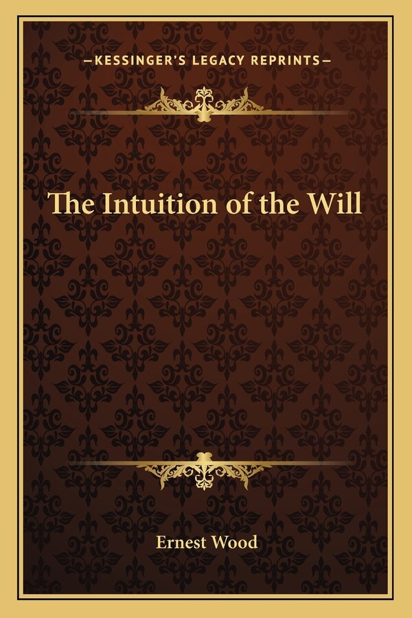 The Intuition of the Will by Ernest Wood, Paperback | Indigo Chapters