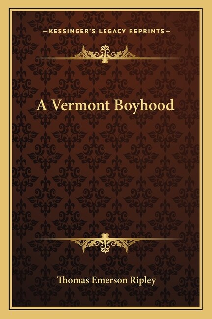 A Vermont Boyhood by Thomas Emerson Ripley, Paperback | Indigo Chapters