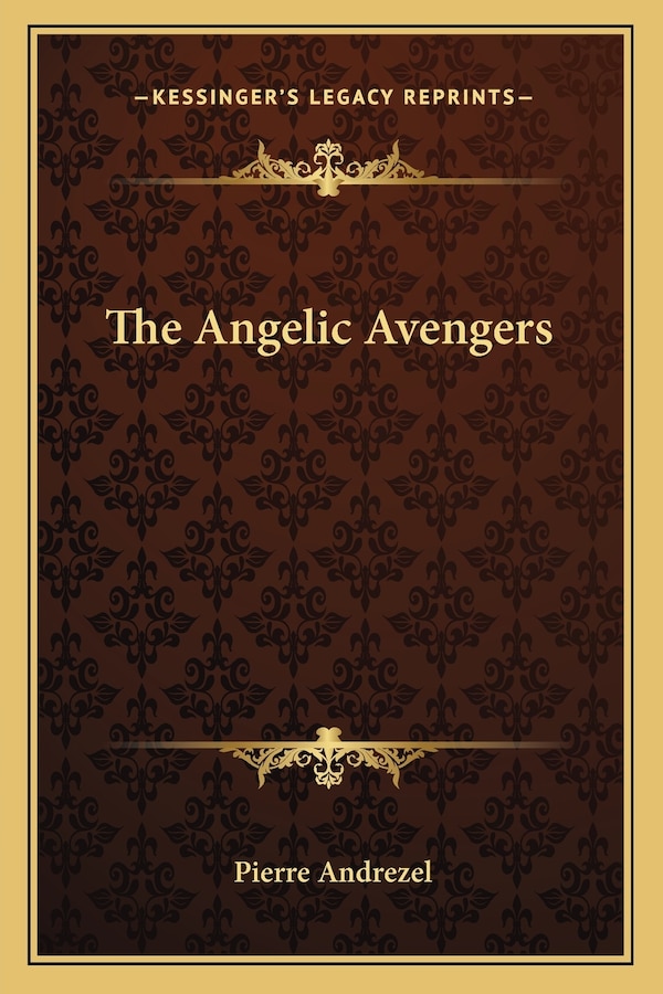 The Angelic Avengers by Pierre Andrezel, Paperback | Indigo Chapters