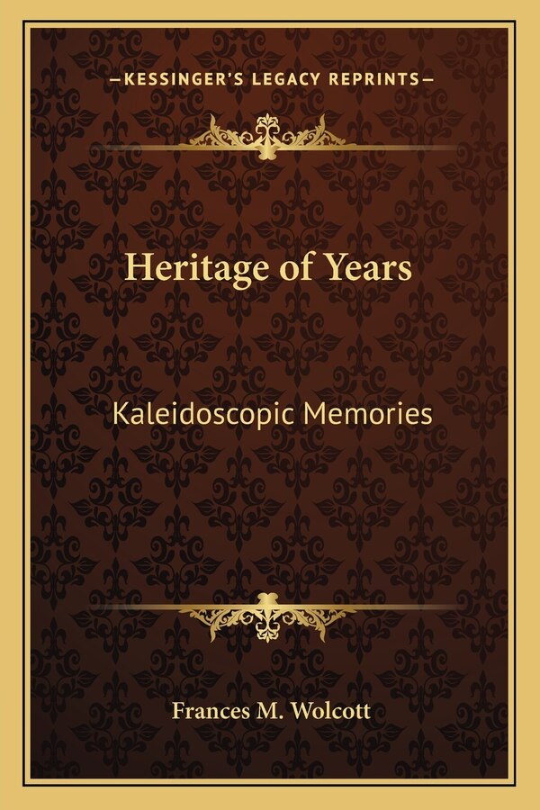 Heritage of Years by Frances M Wolcott, Paperback | Indigo Chapters