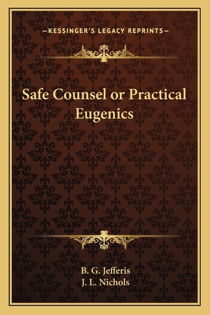 Safe Counsel or Practical Eugenics by B G Jefferis, Paperback | Indigo Chapters