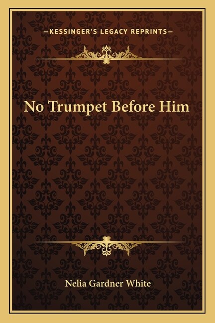 No Trumpet Before Him by Nelia Gardner White, Paperback | Indigo Chapters